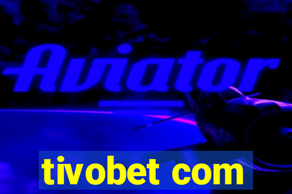 tivobet com